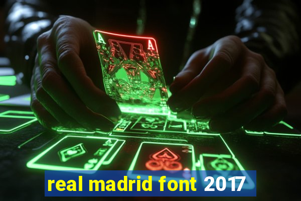 real madrid font 2017